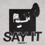 Say It - Single