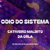 Odio do Sistema Cativeiro Maldito da Orla - Single