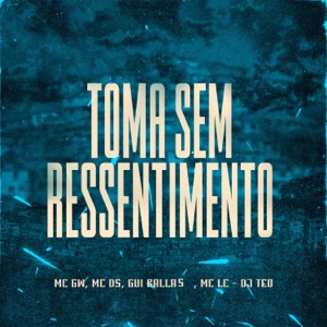 Toma Sem Ressentimento