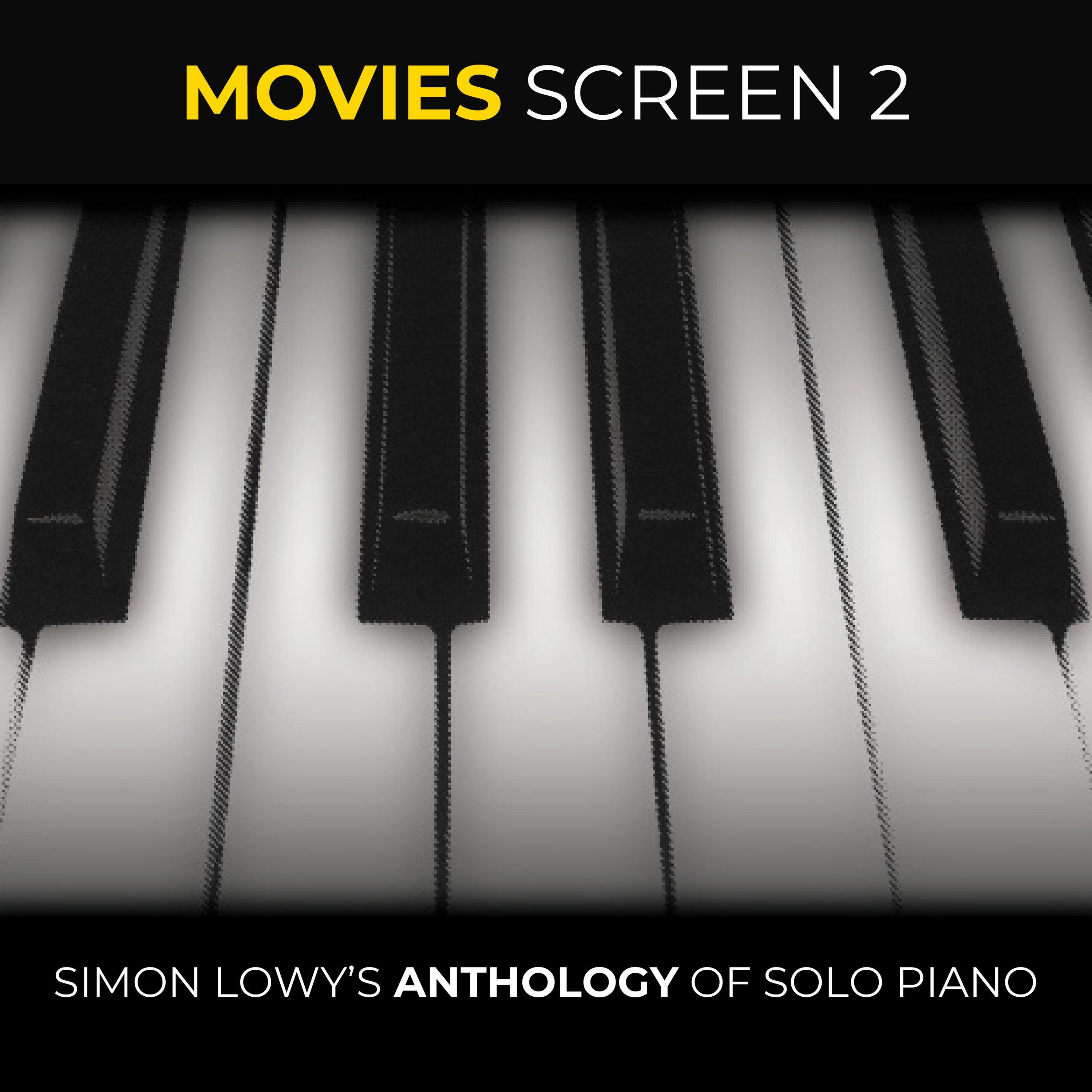 Movies Screen 2 - Simon Lowy's Anthology of Solo Piano
