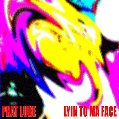 LYIN TO MA FACE - Single