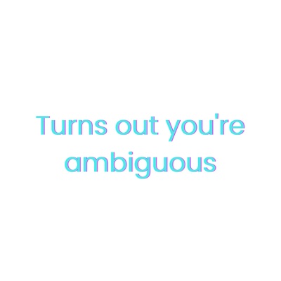 Song - Turns out You're Ambiguous - Maelis Gaele Marie