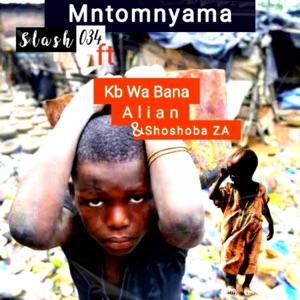Mntomnyama (feat. KB Wa Bana Alian & Shoshoba ZA) [Radio Edit]