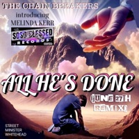 All Hes Done (feat. Melinda Kerr & The Next Step) [June 27th Remix] - Single - The Chain Breakers