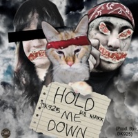 Hold Me Down (feat. Lul Maxx) - Single - Dk925