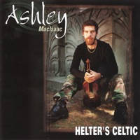 Helter's Celtic by Ashley MacIsaac on Apple Music