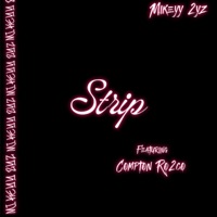 Strip (feat. Compton Ro2co) - Single - Mikeyy 2yz
