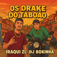 Os Drake do Taboão - Single - Iraqui Zl & DJ Bokinha