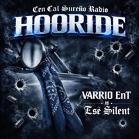 Hooride (feat. Varrio EnT & Ese Silent) - Single - Cen Cal Sureño Radio