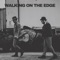 Walking On The Edge - Sons of Legion lyrics