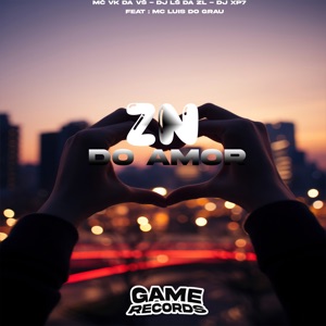 Zn do Amor (feat. MC LUIS DO GRAU)