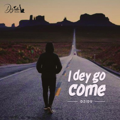 I dey go come - Single