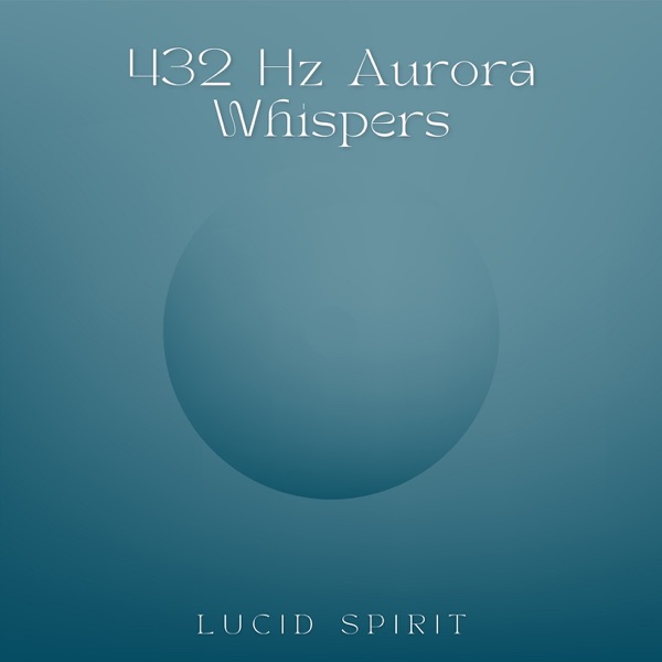432 Hz Aurora Whispers: Lights of Peace