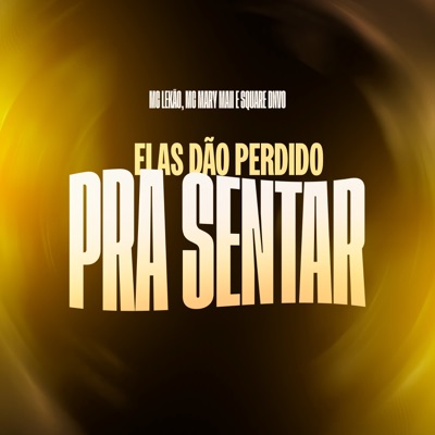 Elas Dão Perdido pra Sentar - Single