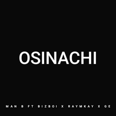 Osinachi (feat. BizBoi, Gerry bee & Raymkay) - Single