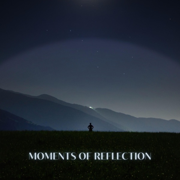 Moments of Reflection
