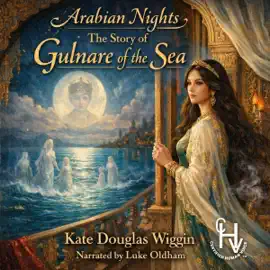 Arabian Nights - The Story of the Gulnare of the Sea