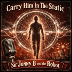 Carry Him in The Static - Single