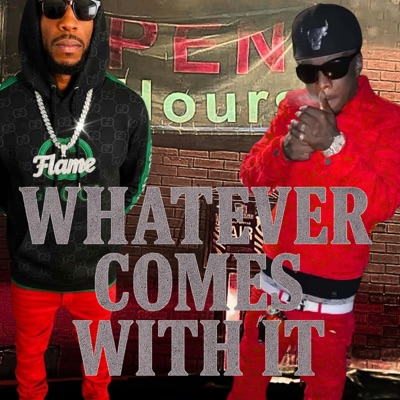 Whatever Comes With It (feat. Hoody) - Single