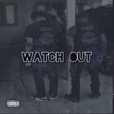 Watch Out (feat. Touchdust2x) - Single