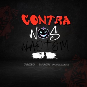 Contra nos não tem (feat. pjnobeat & Samw)