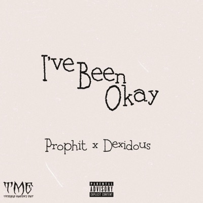I've Been Okay (feat. Dexidous) - Single