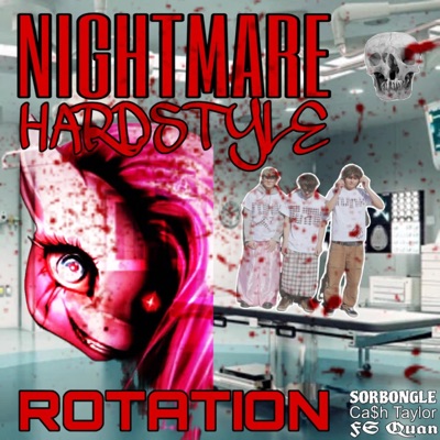 NIGHTMARE HARDSTYLE ROTATION