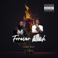 Forever Rich (feat. D.Millz) - Single - George White The Speaker