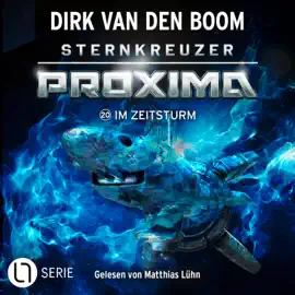 Im Zeitsturm - Sternkreuzer Proxima, Folge 20 (Ungekürzt)
