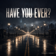 Have You Ever - SherellHodge
