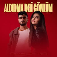 Aldırma Deli Gönlüm - Single - Abdullah Demir & Aslıhan Karakaş