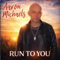 Run To You