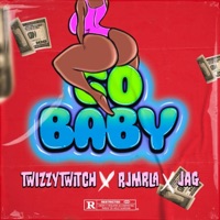 Go Baby - Single - Twizzytwitch, RJmrLA & JAG