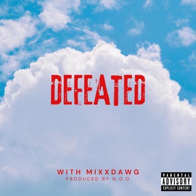 Defeated (with MixxDawg) (feat. MixxDawg) - Single