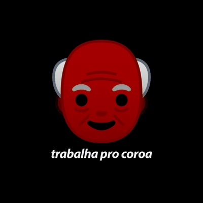 Trabalha Pro Coroa - Single