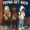 Tryna Get Rich (feat. Lil Khi & Reapoh) - TrizzyyGm lyrics