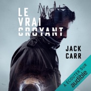 Le vrai croyant: La Liste Terminale, Vol. 2 - Jack Carr