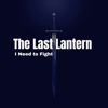 The Last Lantern - I Need to Fight artwork