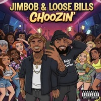 CHOOZIN (feat. JIMBOB) - Single - Loose Bills