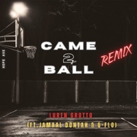 Came 2 Ball (feat. Maali P & Q-Flo) [Remix] - Single - Luren Grotto