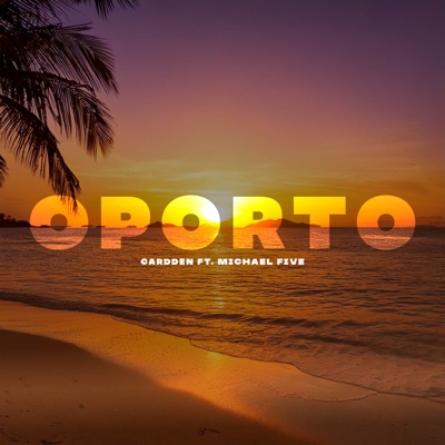 Oporto (feat. Michael Five) - Single