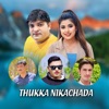 Thukka Nikachada - EP