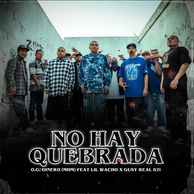 NO HAY QUEBRADA (feat. LIL WACHO, GUSY TRANZA 821 & MONEY HOUSE MUSIC) - Single