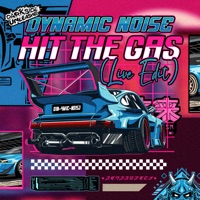 Hit the Gas (Live Edit) - Single - Dynamic Noise