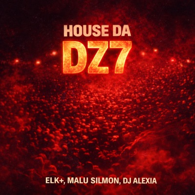 House da Dz7 (feat. DJ Alexia) - Single
