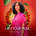I AM YOUR MUSIC