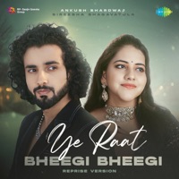 Ye Raat Bheegi Bheegi (Reprise Version) - Single - Ankush Bhardwaj, Sireesha Bhagavatula, Shankar - Jaikishan & Shailendra