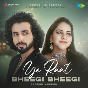 Ye Raat Bheegi Bheegi (Reprise Version)