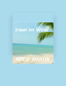 Poslechněte si interpreta Roy D. Martin, sledujte hudební videa, přečtěte si životopis, podívejte se na data turné a další informace.