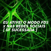 EU ATIVEI O MODO FDS x NAS REDES SOCIAIS - Single - SF SUCESSADA